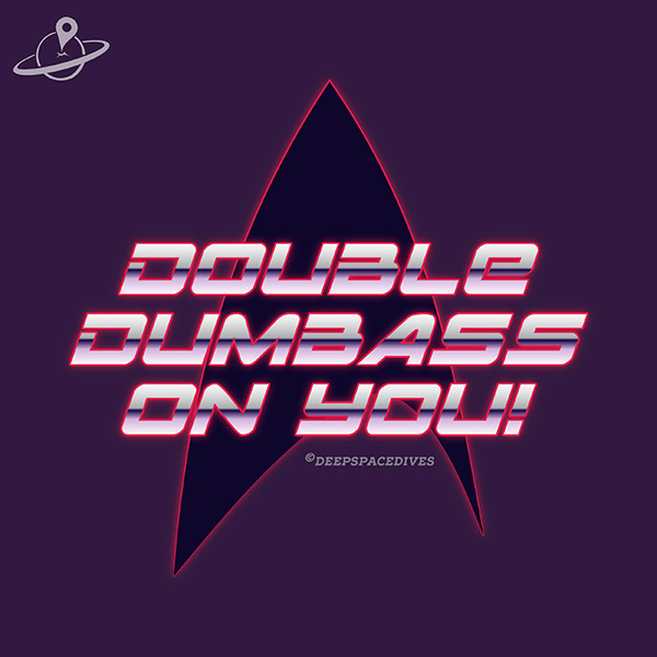 Star Trek - Double Dumbass On You